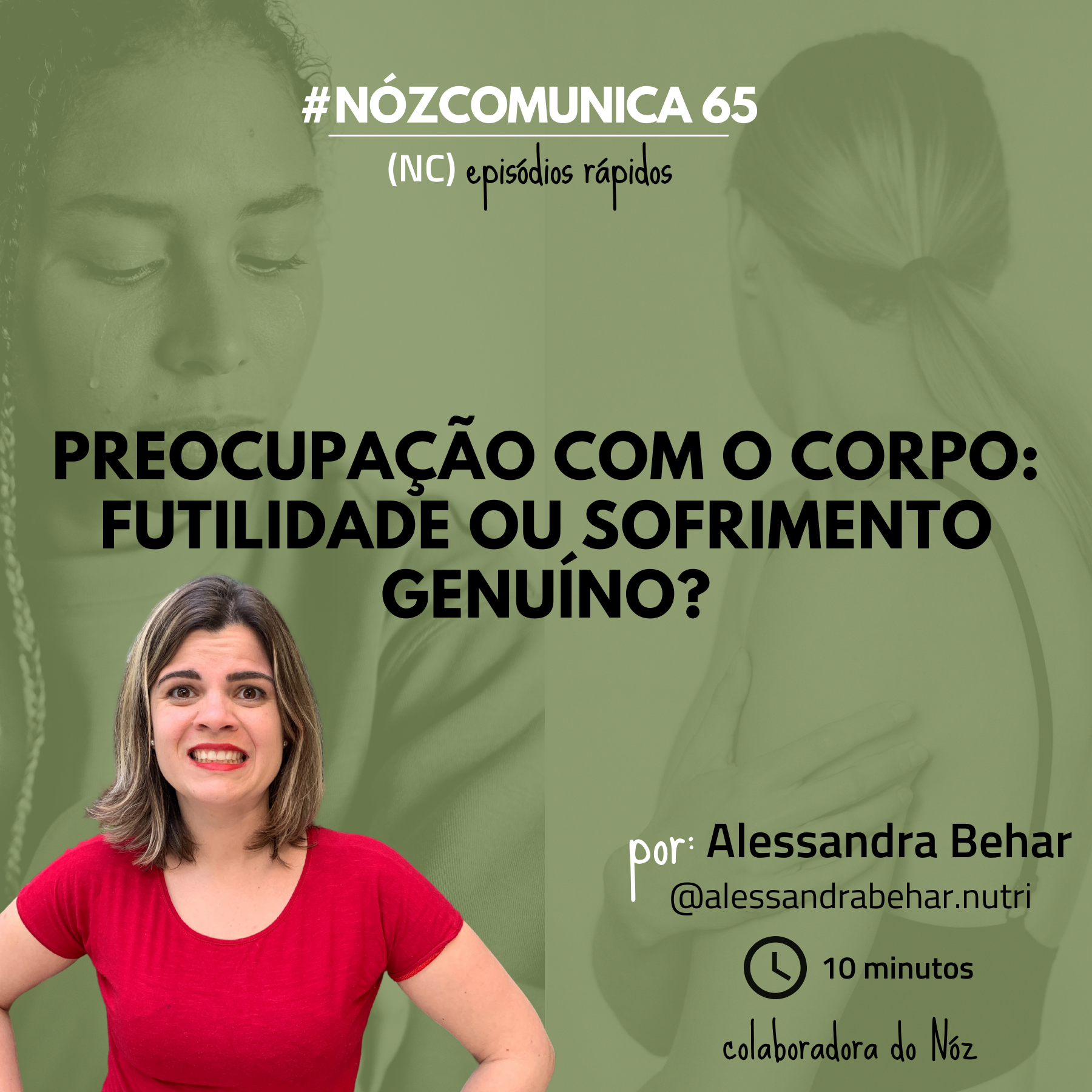 #NózComunica 65  – Preocupação com o corpo: futilidade ou sofrimento genuíno?  – por Alessandra Behar