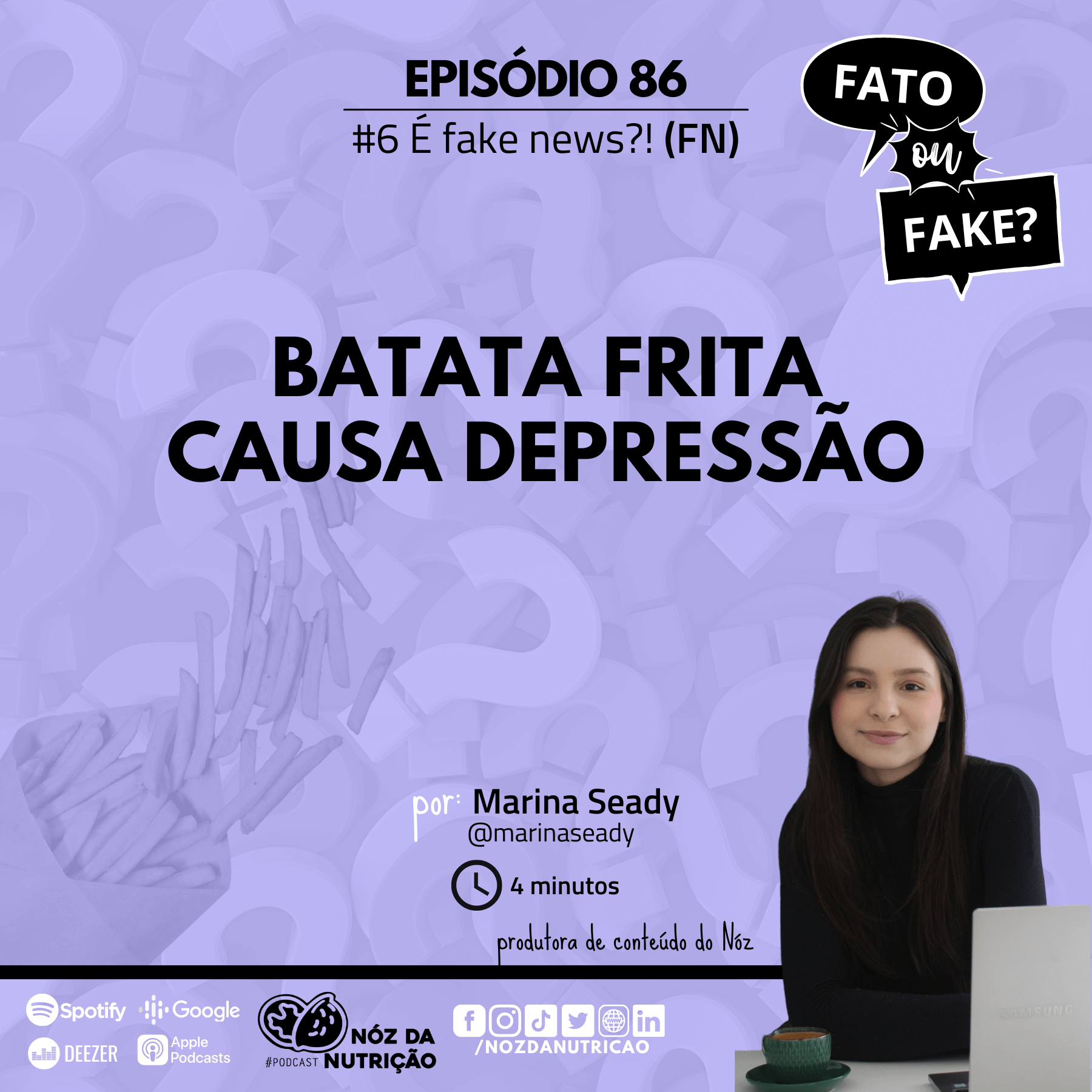 #86 FN – Batata frita causa depressão – Marina Seady