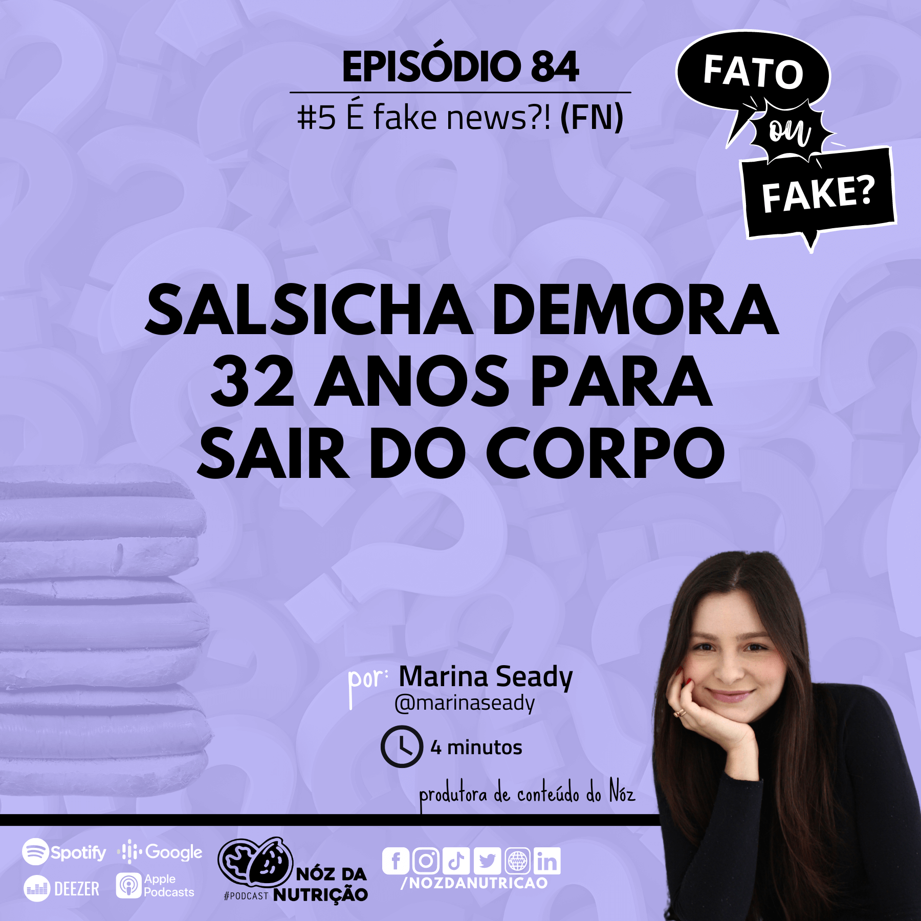 #84 FN – Salsicha demora 32 anos para sair do corpo – Marina Seady