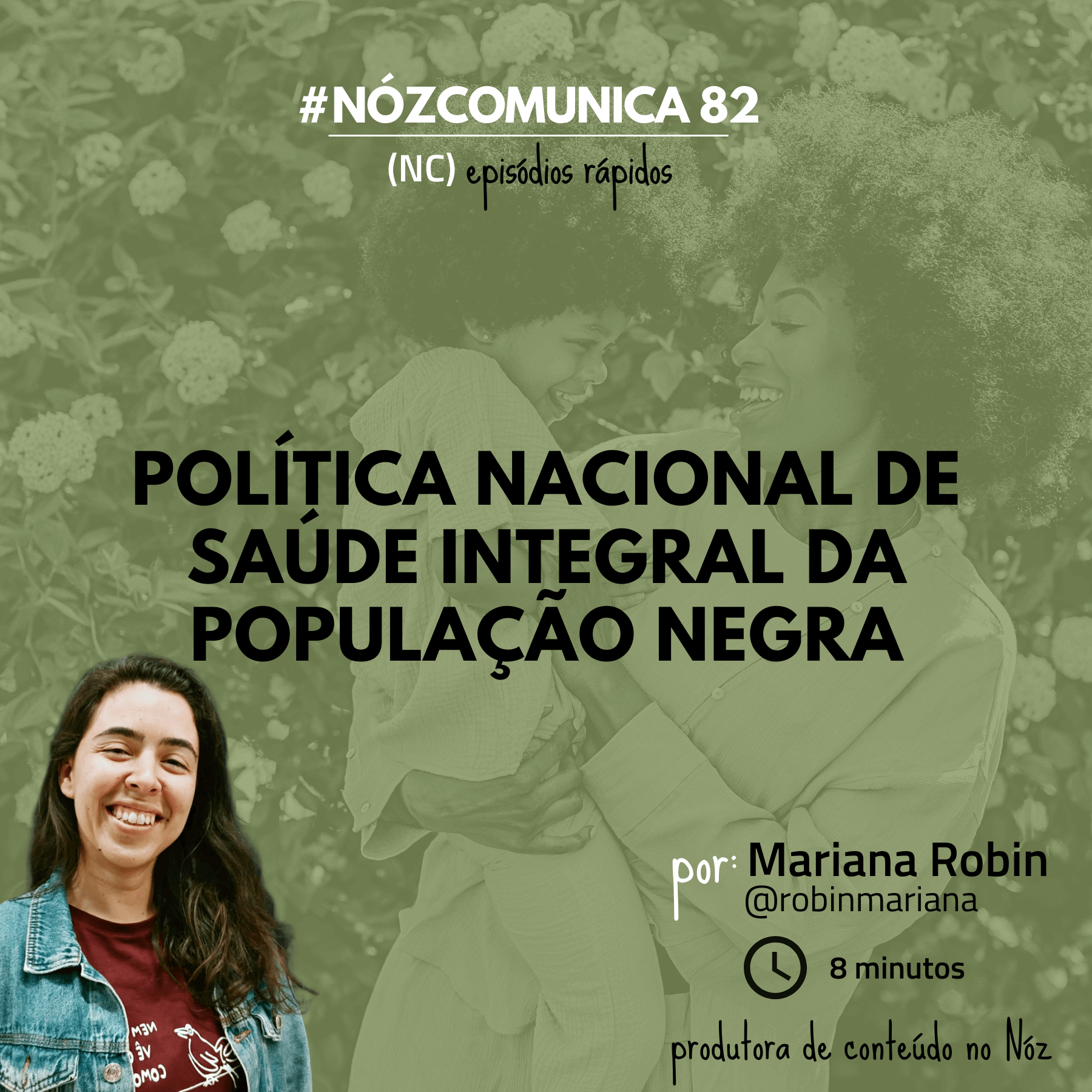 #NózComunica 82 – Política Nacional de Saúde Integral da População Negra – por Mariana Robin