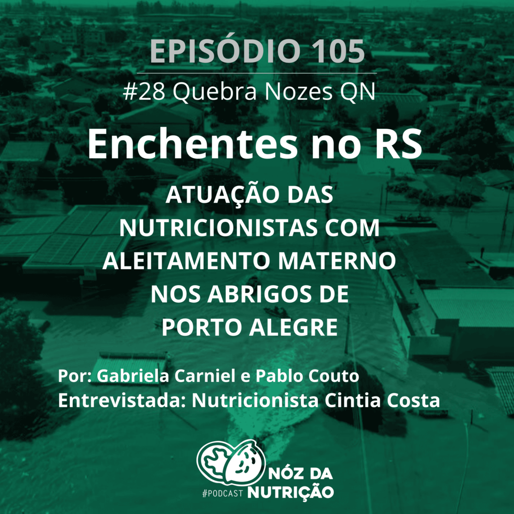 Enchentes no RS -Atuação das Nutricionistas com aleitamento materno em abrigos de Porto Alegre - QN #105